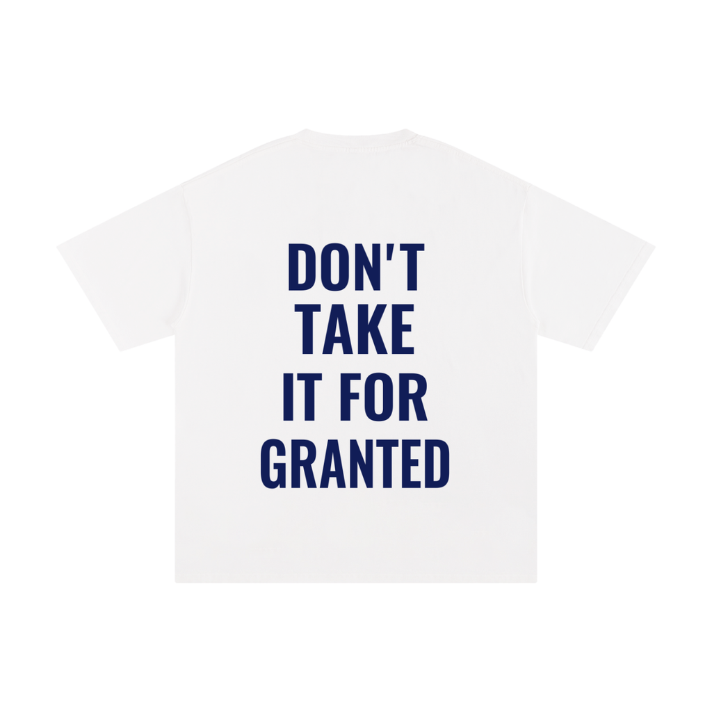 « Don’t take it for granted » t-shirt