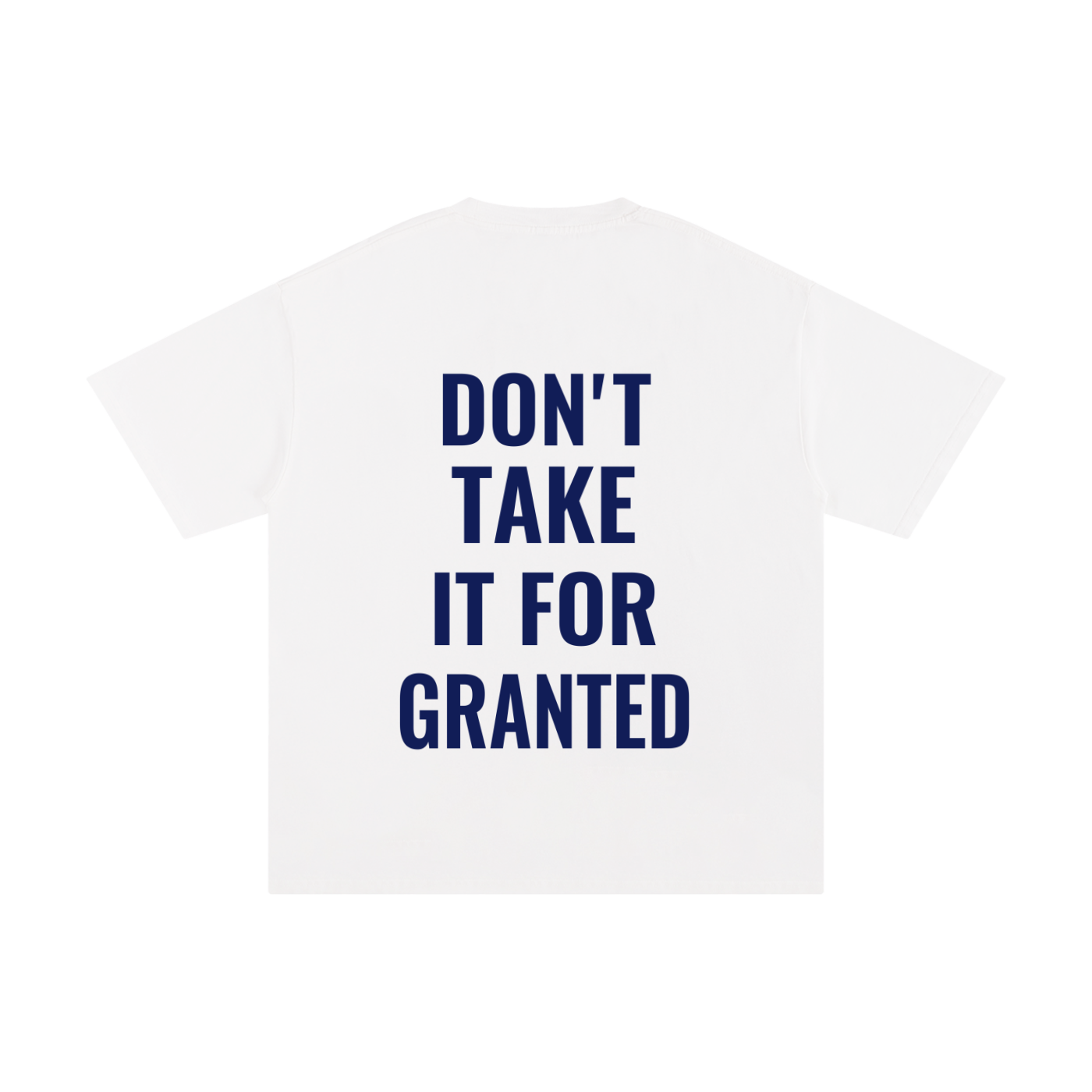 « Don’t take it for granted » t-shirt