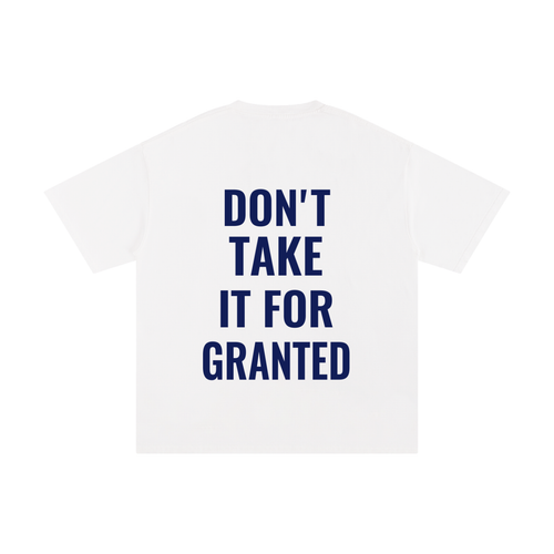 « Don’t take it for granted » t-shirt